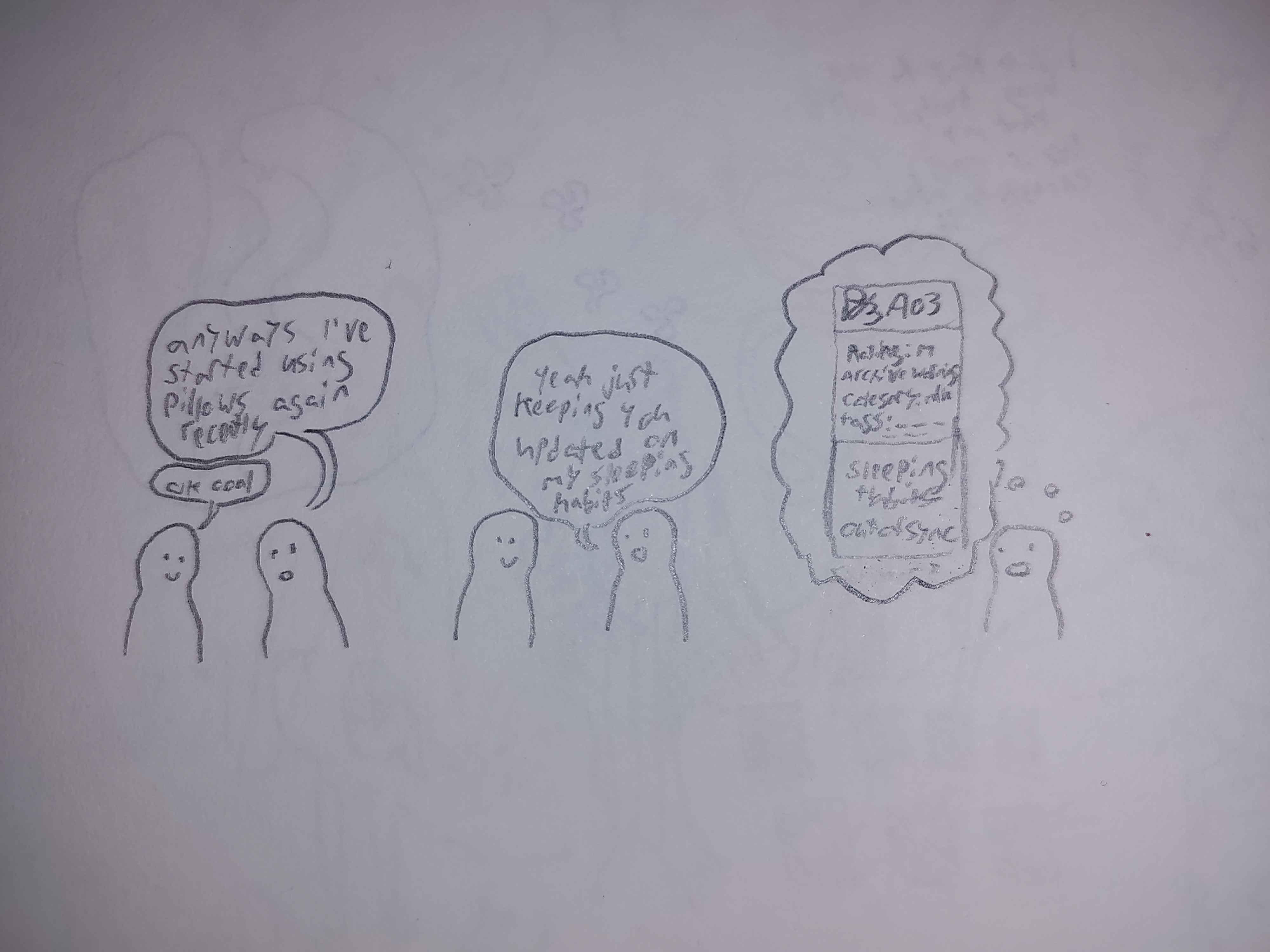 A three panel comic. panel 1: "anyways i've started using pillows again" "cool cool" panel 2: "yeah just keeping you updated with my sleeping habits". panel 3: thought bubble of ao3 interface featuring sleeping habits